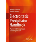 Electrostatic Precipitator Handbook: Physics, High Voltage Supply, Grounding and Sizing - Paperback
