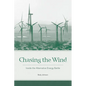 Chasing the Wind: Inside the Alternative Energy Battle - Paperback
