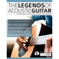 The Legends of Acoustic Guitar: Learn to play guitar in the style of the world's greatest singer-songwriters - Paperback