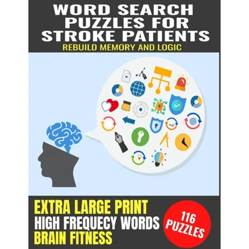 Word Search Puzzles for Stroke Patients: Rebuild Memory and Logic Extra Large Print Improve Cognitive Funtion High Frequency Common Words Great Gift f - Paperback