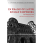 In Praise of Later Roman Emperors: The Panegyrici Latini Volume 21 - Paperback