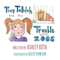 Tiny Tallulah and The Trouble With Zoos - Hardcover