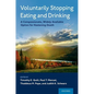 Voluntarily Stopping Eating and Drinking: A Compassionate, Widely-Available Option for Hastening Death - Hardcover