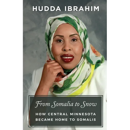 From Somalia to Snow: How Central Minnesota Became Home to Somalis - Paperback