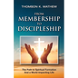 From Membership to Discipleship: The Path to Spiritual Formation and a World-Impacting Life - Paperback