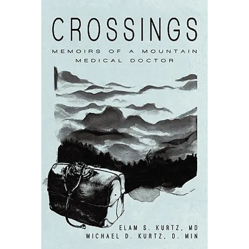 Crossings: Memoirs of a Mountain Medical Doctor - Paperback