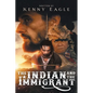 The Indian and the Immigrant: Part one and Two - Paperback