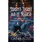 Night Light As It Rises: Inspirational Poetry for Bereavement and Other Hard Times - Hardcover