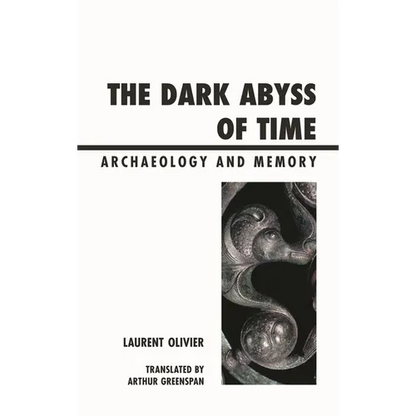 The Dark Abyss of Time: Archaeology and Memory - Paperback