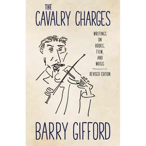The Cavalry Charges: Writings on Books, Film, and Music, Revised Edition - Paperback
