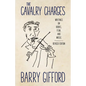 The Cavalry Charges: Writings on Books, Film, and Music, Revised Edition - Paperback