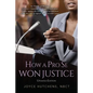 How A Pro Se Won Justice: An Inside Look at an Educator's Stunning Civil Rights-Employment Victory Against the Chicago Board of Education in the - Paperback