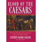 Blood of the Caesars: How the Murder of Germanicus Led to the Fall of Rome - Hardcover
