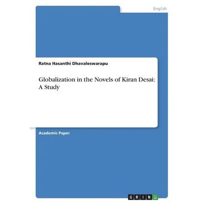 Globalization in the Novels of Kiran Desai: A Study - Paperback