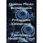 Quantum Physics, Retrocausation, PreCognition, Entanglement, Consciousness, Men - Paperback