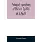 Pelagius's expositions of thirteen epistles of St. Paul I - Paperback