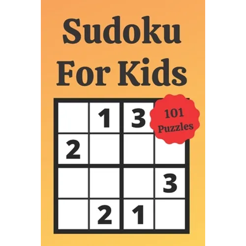 Sudoku For Kids: Easy Sudoku, Mind Training, Avtivity Book, Fun For Kids, Sudoku 4x4 For Kids, Logical Game, Child Development. - Paperback