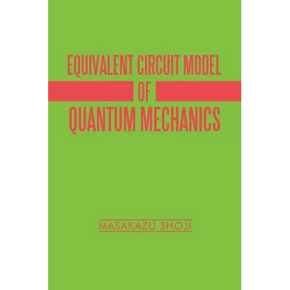 Equivalent Circuit Model of Quantum Mechanics - Paperback