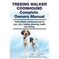 Treeing Walker Coonhound Complete Owners Manual. Treeing Walker Coonhound book for care, costs, feeding, grooming, health and training. - Paperback