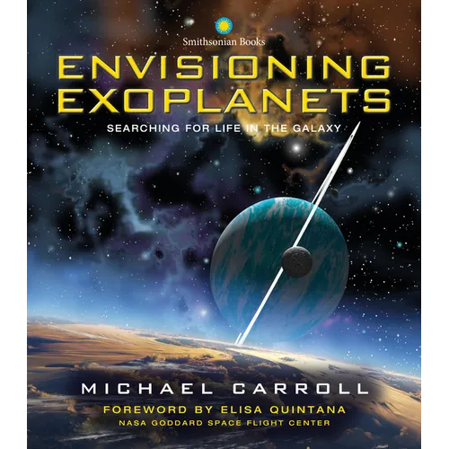 Envisioning Exoplanets: Searching for Life in the Galaxy - Hardcover