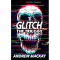 Glitch: The Trilogy: The Complete Cyberpunk Horror Collection - Paperback