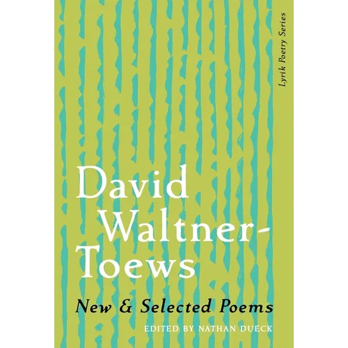 New & Selected Poems of David Waltner-Toews - Paperback