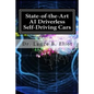 State-of-the-Art AI Driverless Self-Driving Cars: Practical Adbances in Machine Learning and AI - Paperback