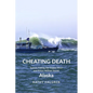 Cheating Death: Salmon Fishing the Copper River and Prince William Sound, Alaska - Paperback