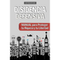 Disidencia Defensiva: Manual para Proteger tu Riqueza y tu Libertad - Paperback