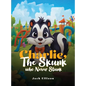 Charlie, The Skunk Who Never Stunk - Hardcover
