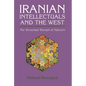 Iranian Intellectuals and the West: The Tormented Triumph of Nativism - Paperback