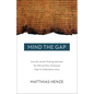 Mind the Gap: How the Jewish Writings Between the Old and New Testament Help Us Understand Jesus - Paperback