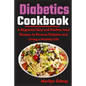 Diabetic Cookbooks: A Beginners Easy and Healthy Meal Recipes to Reverse Diabetes and Living a Healthy Life - Paperback