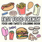 Fast Food Frenzy: Food and Sweets Coloring Book - Paperback