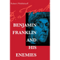 Benjamin Franklin and His Enemies - Paperback