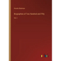 Biographies of Two Hundred and Fifty: Vol. I - Paperback