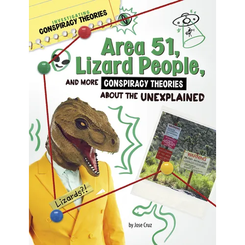 Area 51, Lizard People, and More Conspiracy Theories about the Unexplained - Paperback