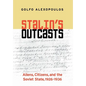 Stalin's Outcasts: Aliens, Citizens, and the Soviet State, 1926-1936 - Hardcover