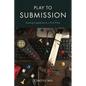 Play to Submission: Gaming Capitalism in a Tech Firm - Paperback