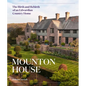 Mounton House: The Birth and Rebirth of an Edwardian Country Home - Hardcover