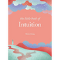 The Little Book of Intuition - Hardcover