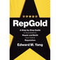 RepGold: A Step-by-Step Guide to Successfully Repair and Build Your Online Reputation - Hardcover