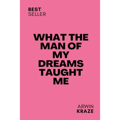 What The Man Of My Dreams Taught Me - Paperback