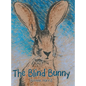 The Blind Bunny - Hardcover