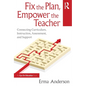 Fix the Plan, Empower the Teacher: Connecting Curriculum, Instruction, Assessment, and Support - Paperback
