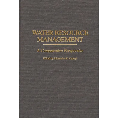 Water Resource Management: A Comparative Perspective - Hardcover