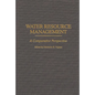 Water Resource Management: A Comparative Perspective - Hardcover