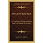 The Life Of John Birch: In The Story Of One American Boy, The Ordeal Of His Age - Hardcover