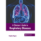 A Clinician's Guide to Respiratory Diseases - Hardcover