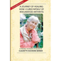 A Journey of Healing: How I Cured Myself of Rheumatoid Arthritis: A Personal Testimony of Healing By: Claudette Duchesne Berner - Paperback